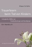 Trauerfeiern beim Tod von Kindern Trauerfeiern beim Tod von Kindern