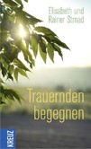 Trauernden begegnen Trauernden begegnen