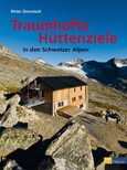 Traumhafte Hüttenziele in den Schweizer Alpen Traumhafte Hüttenziele in den Schweizer Alpen