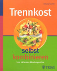 Trennkost selbst kombinieren Trennkost selbst kombinieren