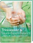 Trinkwasser & Säure-Basen-Balance, Leben im Gleichgewicht Trinkwasser & Säure-Basen-Balance, Leben im Gleichgewicht
