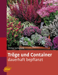 Tröge und Container dauerhaft bepflanzt Tröge und Container dauerhaft bepflanzt