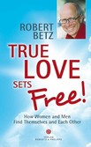 True love sets free! True love sets free!