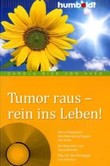 Tumor raus - rein ins Leben! m. Audio-CD Tumor raus - rein ins Leben! m. Audio-CD