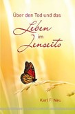 Über den Tod und das Leben im Jenseits Über den Tod und das Leben im Jenseits
