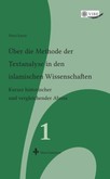 Über die Methode der Textanalyse in den islamischen Wissenschaften Über die Methode der Textanalyse in den islamischen Wissenschaften