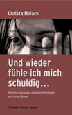 Und wieder fühle ich mich schuldig ... Und wieder fühle ich mich schuldig ...