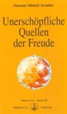 Unerschöpfliche Quellen der Freude Unerschöpfliche Quellen der Freude