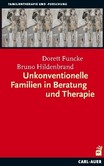 Unkonventionelle Familien in Beratung und Therapie Unkonventionelle Familien in Beratung und Therapie