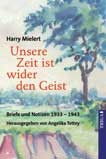 Unsere Zeit ist wider den Geist Unsere Zeit ist wider den Geist