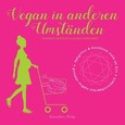 Vegan in anderen Umständen