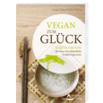 Vegan zum Glück Vegan zum Glück