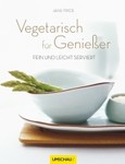 Vegetarisch für Genießer Vegetarisch für Genießer