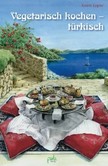 Vegetarisch kochen - türkisch Vegetarisch kochen - türkisch