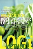Vegetarisch kochen mit der LOGI-Methode Vegetarisch kochen mit der LOGI-Methode