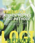 Vegetarisch kochen mit der LOGI-Methode Vegetarisch kochen mit der LOGI-Methode