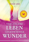 Vergangene Leben, gegenwärtige Wunder Vergangene Leben, gegenwärtige Wunder