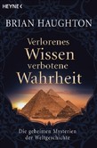Verlorenes Wissen, verbotene Wahrheit Verlorenes Wissen, verbotene Wahrheit