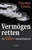 Vermögen retten: In Silber investieren Vermögen retten: In Silber investieren
