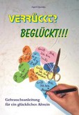Verrückt? Beglückt!!! Verrückt? Beglückt!!!
