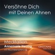 Versöhne dich mit deinen Ahnen - Audio-CD Versöhne dich mit deinen Ahnen - Audio-CD