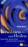 Versöhnen und Heilen Versöhnen und Heilen