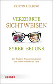 Verzerrte Sichtweisen - Syrer bei uns Verzerrte Sichtweisen - Syrer bei uns