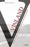 Vinland - Die Entdeckungsfahrten der Wikinger von Island nach Grönland und Amerika Vinland - Die Entdeckungsfahrten der Wikinger von Island nach Grönland und Amerika