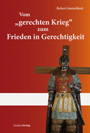 Vom "gerechten Krieg" zum Frieden in Gerechtigkeit Vom "gerechten Krieg" zum Frieden in Gerechtigkeit