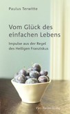Vom Glück des einfachen Lebens Vom Glück des einfachen Lebens