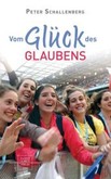 Vom Glück des Glaubens Vom Glück des Glaubens