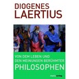 Von dem Leben und den Meinungen berühmter Philosophen Von dem Leben und den Meinungen berühmter Philosophen