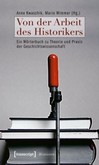 Von der Arbeit des Historikers Von der Arbeit des Historikers