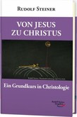 Von Jesus zu Christus Von Jesus zu Christus