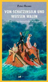 Von Schatzinseln und weißen Walen Von Schatzinseln und weißen Walen