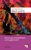 Wach und fit Wach und fit
