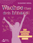 Wachse über dich hinaus! Wachse über dich hinaus!