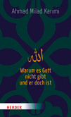 Warum es Gott nicht gibt und er doch ist Warum es Gott nicht gibt und er doch ist