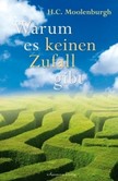 Warum es keinen Zufall gibt Warum es keinen Zufall gibt