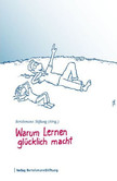 Warum Lernen glücklich macht Warum Lernen glücklich macht