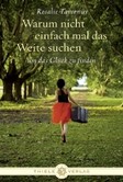 Warum nicht einfach mal das Weite suchen um das Glück zu finden Warum nicht einfach mal das Weite suchen um das Glück zu finden