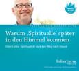 Warum 'Spirituelle' später in den Himmel kommen Warum 'Spirituelle' später in den Himmel kommen