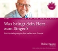 Was bringt dein Herz zum singen? Was bringt dein Herz zum singen?