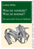 Was ist verrückt? Was ist normal? Was ist verrückt? Was ist normal?