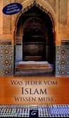 Was jeder vom Islam wissen muss Was jeder vom Islam wissen muss