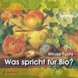 Was spricht für Bio?, 1 Audio-CD Was spricht für Bio?, 1 Audio-CD