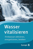 Wasser vitalisieren Wasser vitalisieren