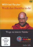 Weck den Buddha in dir, 1 Video-DVD Weck den Buddha in dir, 1 Video-DVD