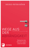 Wege aus der Abhängigkeit Wege aus der Abhängigkeit