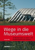 Wege in die Museumswelt Wege in die Museumswelt